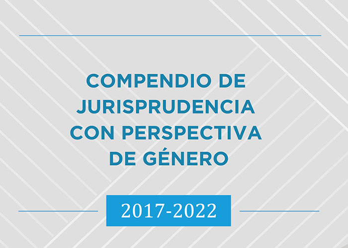 Compendio de jurisprudencia con perspectiva de género 2017-2022